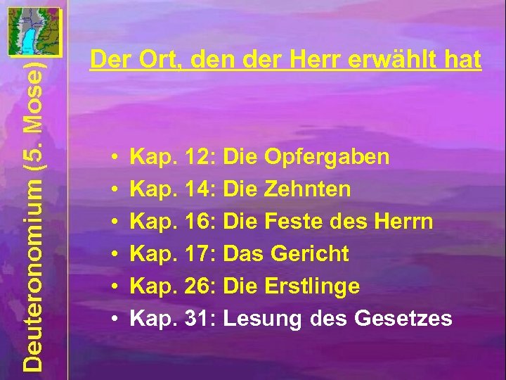 Der Ort, den der Herr erwählt hat • • • Kap. 12: Die Opfergaben