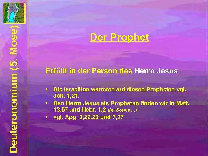 Der Prophet Erfüllt in der Person des Herrn Jesus • Die Israeliten warteten auf