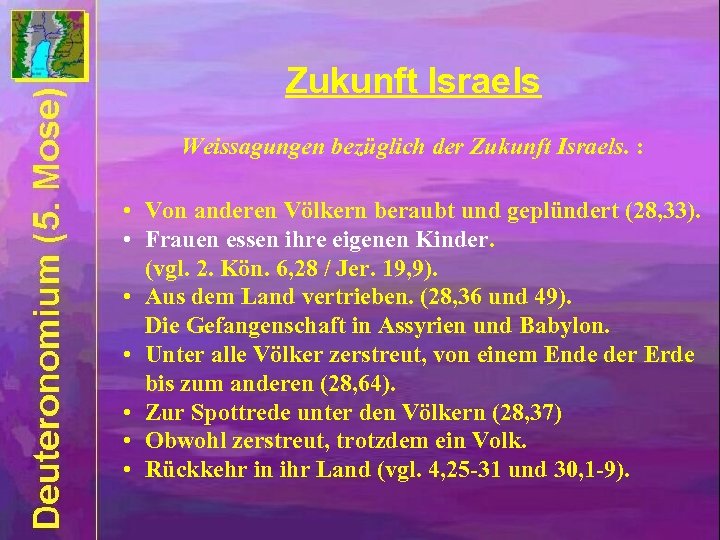 Zukunft Israels Weissagungen bezüglich der Zukunft Israels. : • Von anderen Völkern beraubt und