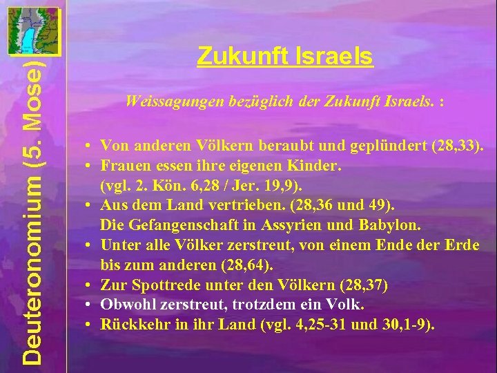 Zukunft Israels Weissagungen bezüglich der Zukunft Israels. : • Von anderen Völkern beraubt und