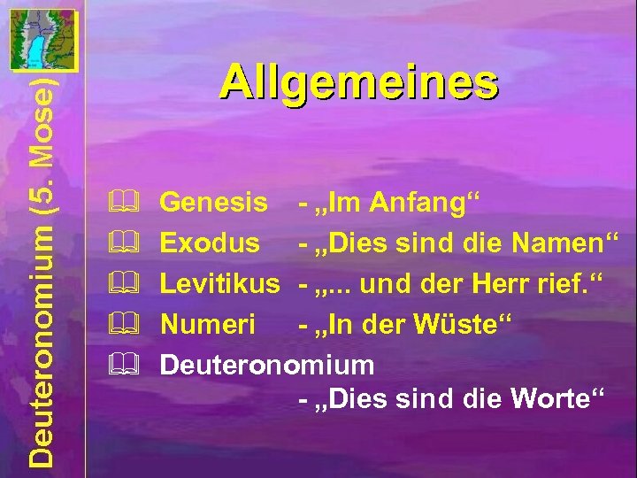 Allgemeines & & & Genesis - „Im Anfang“ Exodus - „Dies sind die Namen“