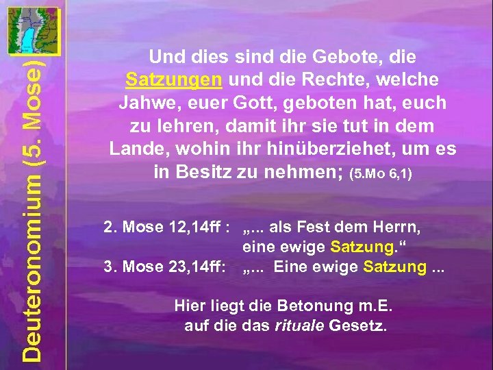 Und dies sind die Gebote, die Satzungen und die Rechte, welche Jahwe, euer Gott,