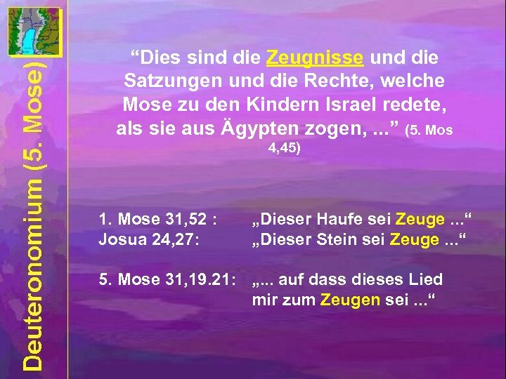 “Dies sind die Zeugnisse und die Satzungen und die Rechte, welche Mose zu den