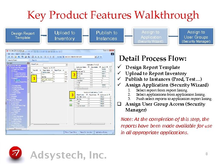 Key Product Features Walkthrough Design Report Template Upload to Inventory Assign to Application Assign