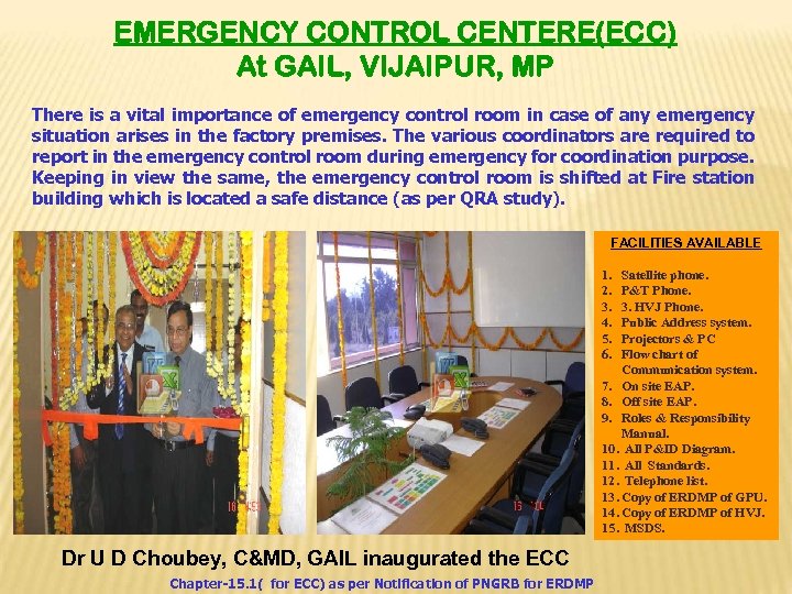 EMERGENCY CONTROL CENTERE(ECC) At GAIL, VIJAIPUR, MP There is a vital importance of emergency