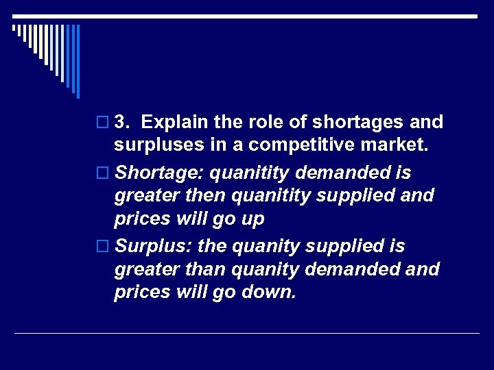 o 3. Explain the role of shortages and surpluses in a competitive market. o