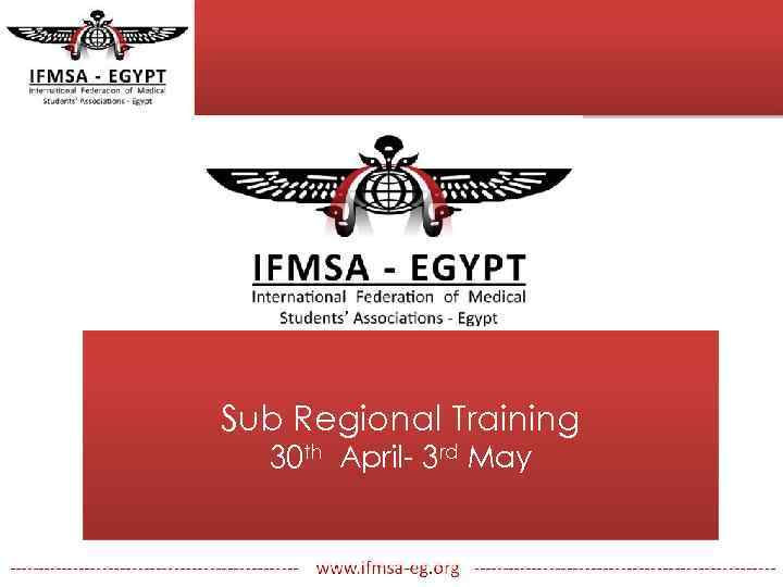 Sub Regional Training 30 th April- 3 rd May 