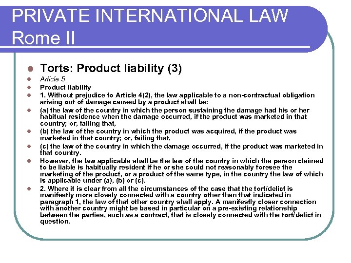 PRIVATE INTERNATIONAL LAW Rome II l Torts: Product liability (3) l l l Article
