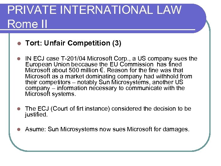 PRIVATE INTERNATIONAL LAW Rome II l Tort: Unfair Competition (3) l IN ECJ case