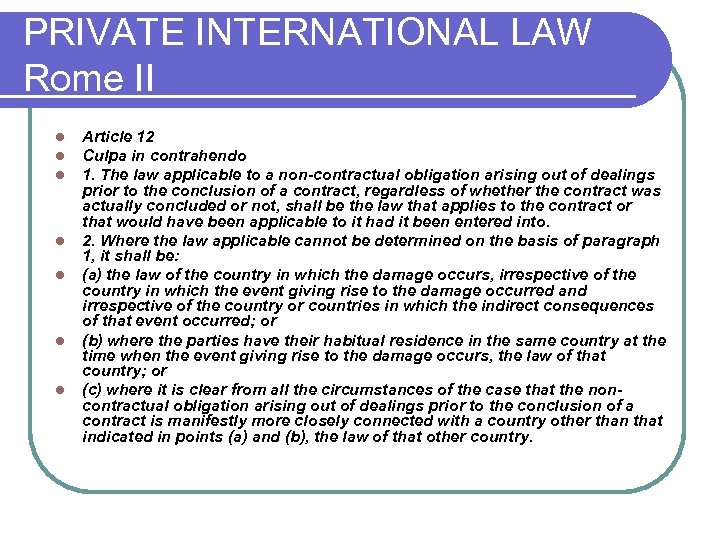 PRIVATE INTERNATIONAL LAW Rome II l l l l Article 12 Culpa in contrahendo