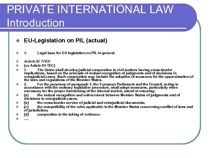 PRIVATE INTERNATIONAL LAW Introduction l EU-Legislation on PIL (actual) l 1. l l l
