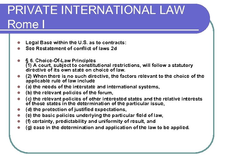 PRIVATE INTERNATIONAL LAW Rome I l l Legal Base within the U. S. as