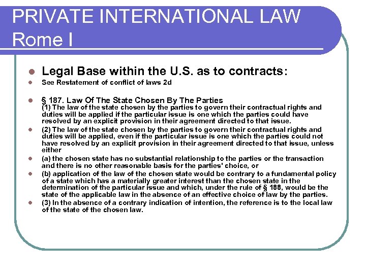 PRIVATE INTERNATIONAL LAW Rome I l Legal Base within the U. S. as to