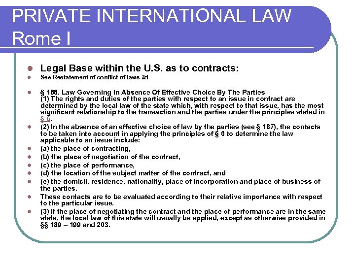 PRIVATE INTERNATIONAL LAW Rome I l Legal Base within the U. S. as to