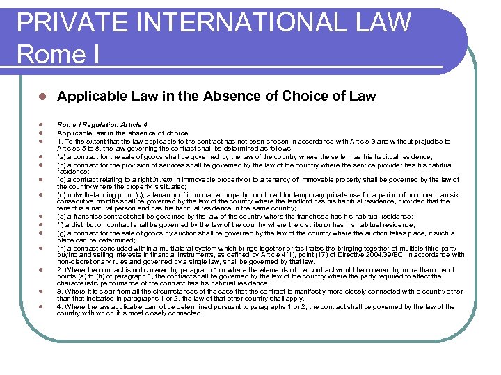 PRIVATE INTERNATIONAL LAW Rome I l Applicable Law in the Absence of Choice of