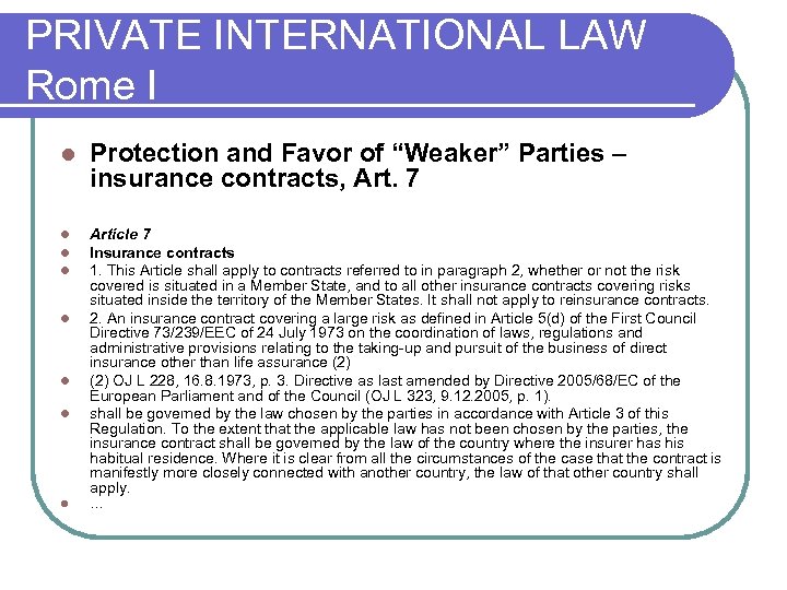 PRIVATE INTERNATIONAL LAW Rome I l Protection and Favor of “Weaker” Parties – insurance