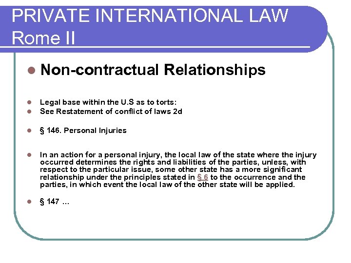 PRIVATE INTERNATIONAL LAW Rome II l Non-contractual Relationships l l Legal base within the
