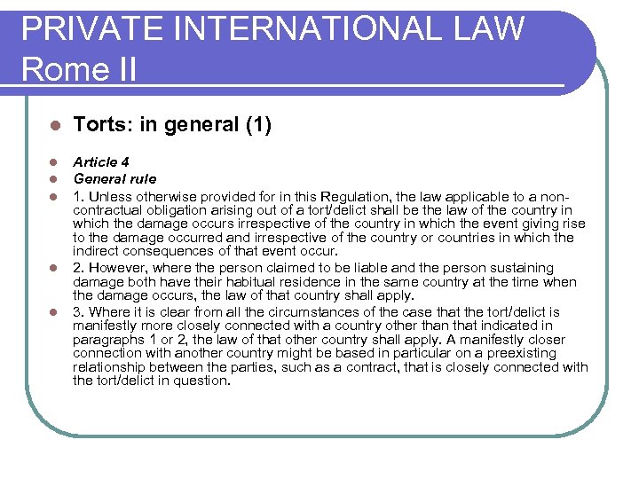 PRIVATE INTERNATIONAL LAW Rome II l Torts: in general (1) l l l Article