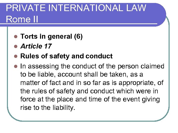 PRIVATE INTERNATIONAL LAW Rome II Torts in general (6) l Article 17 l Rules