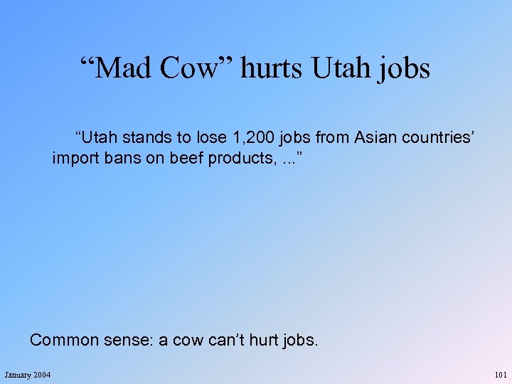 “Mad Cow” hurts Utah jobs “Utah stands to lose 1, 200 jobs from Asian
