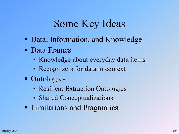 Some Key Ideas § Data, Information, and Knowledge § Data Frames • Knowledge about