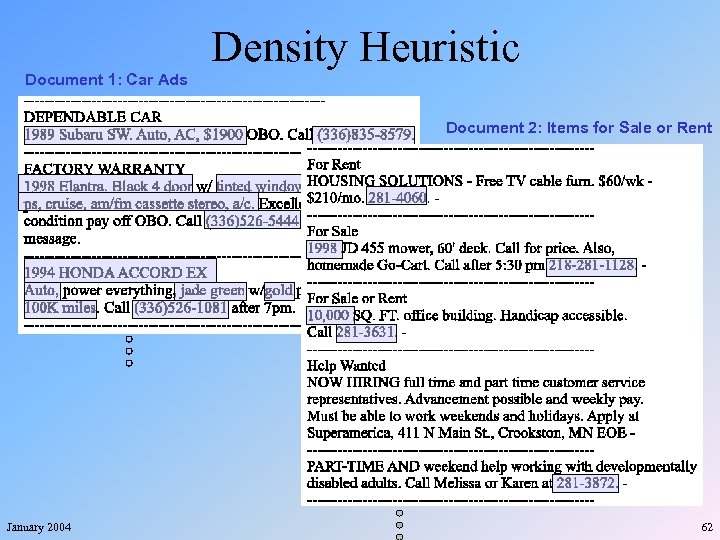 Density Heuristic Document 1: Car Ads Document 2: Items for Sale or Rent January