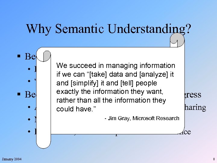 Why Semantic Understanding? § Because we’re overwhelmed with data We succeed • Point and