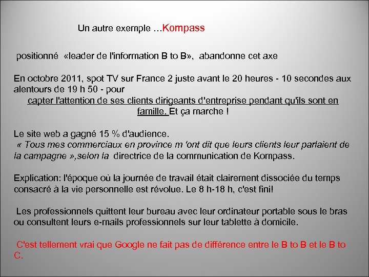 Un autre exemple …Kompass positionné «leader de l'information B to B» , abandonne cet