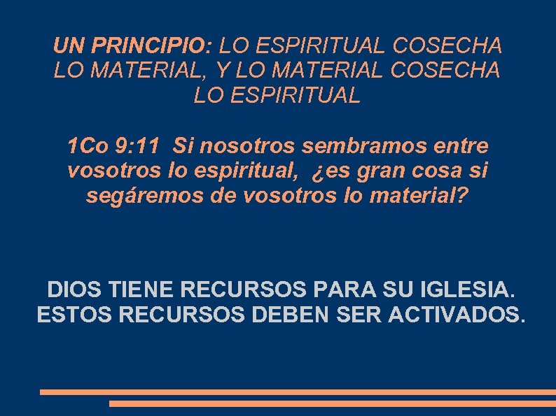 UN PRINCIPIO: LO ESPIRITUAL COSECHA LO MATERIAL, Y LO MATERIAL COSECHA LO ESPIRITUAL 1