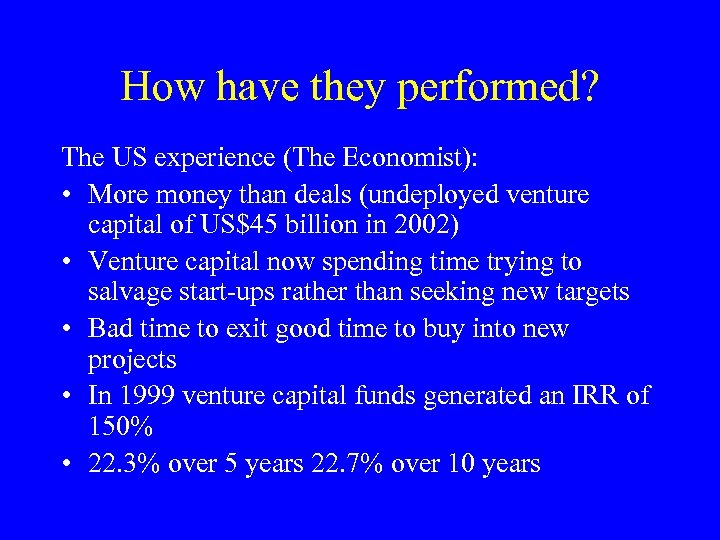 How have they performed? The US experience (The Economist): • More money than deals
