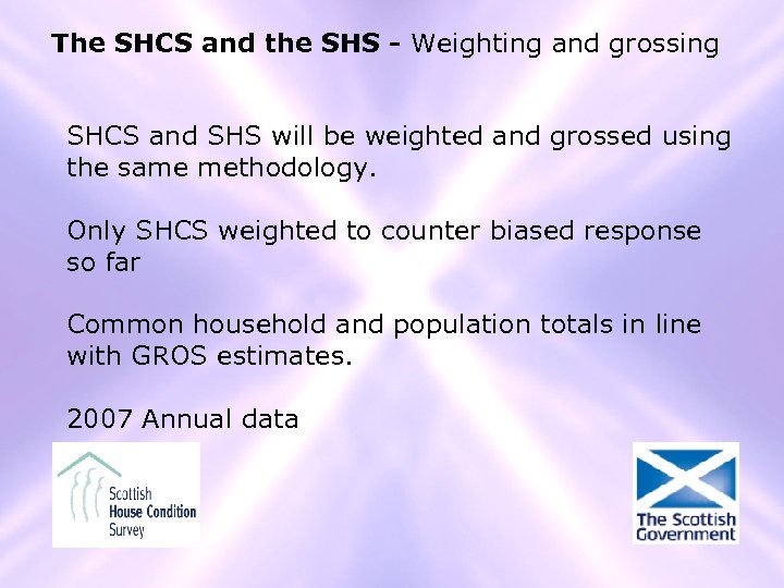 The SHCS and the SHS - Weighting and grossing SHCS and SHS will be