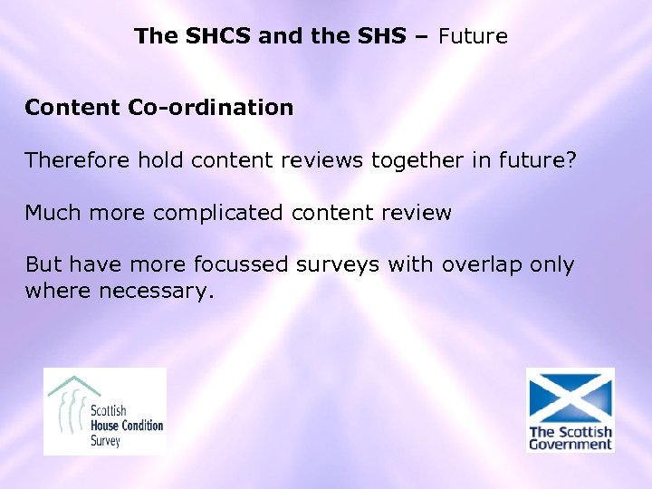 The SHCS and the SHS – Future Content Co-ordination Therefore hold content reviews together