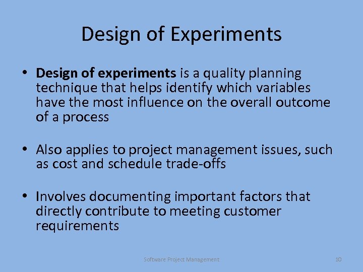 Design of Experiments • Design of experiments is a quality planning technique that helps