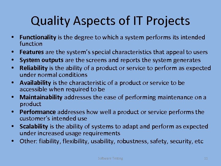 Quality Aspects of IT Projects • Functionality is the degree to which a system
