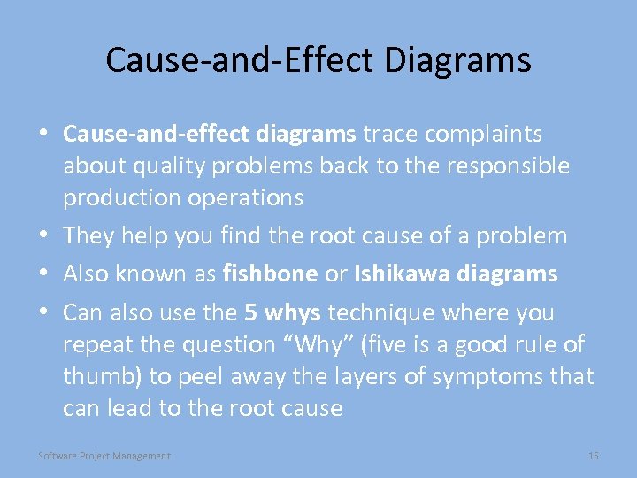 Cause-and-Effect Diagrams • Cause-and-effect diagrams trace complaints about quality problems back to the responsible