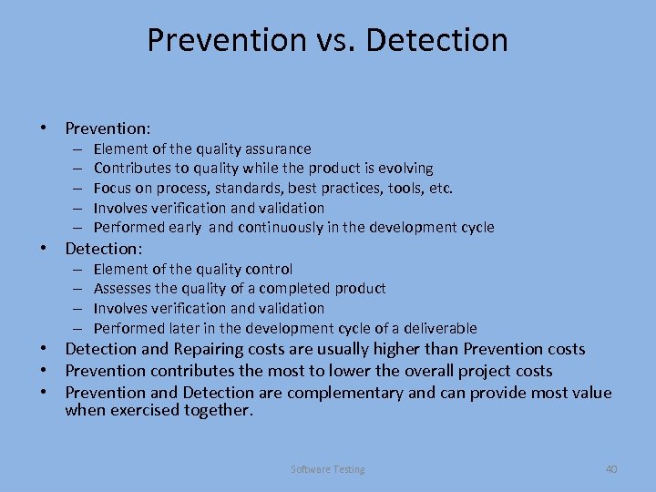 Prevention vs. Detection • Prevention: – – – Element of the quality assurance Contributes