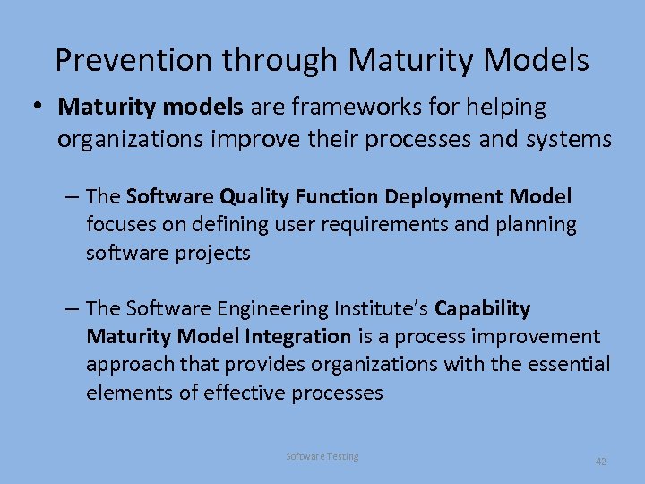 Prevention through Maturity Models • Maturity models are frameworks for helping organizations improve their