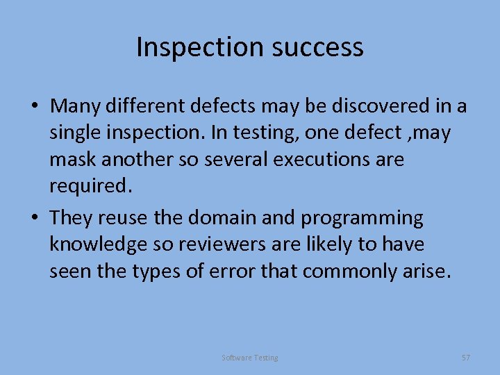 Inspection success • Many different defects may be discovered in a single inspection. In