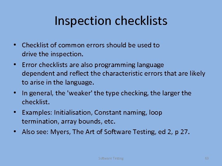 Inspection checklists • Checklist of common errors should be used to drive the inspection.