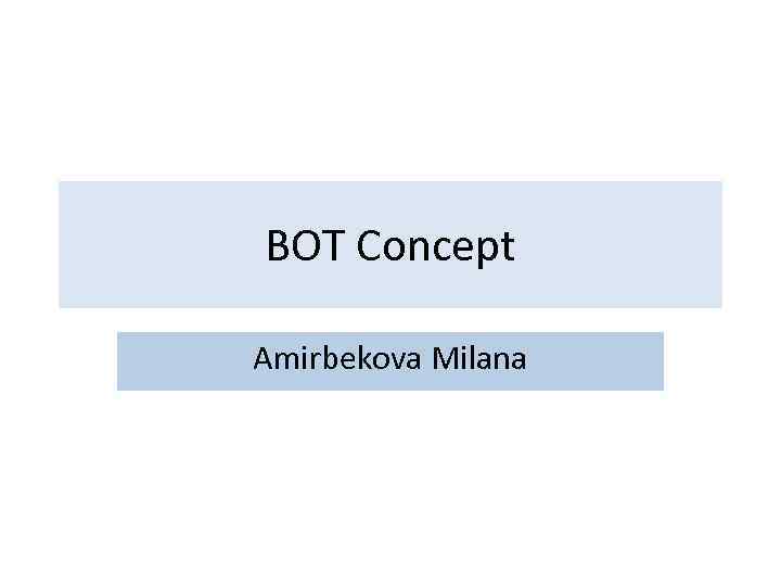 BOT Concept Amirbekova Milana 