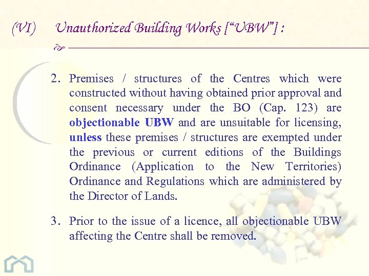 (VI) Unauthorized Building Works [“UBW”] : 2. Premises / structures of the Centres which