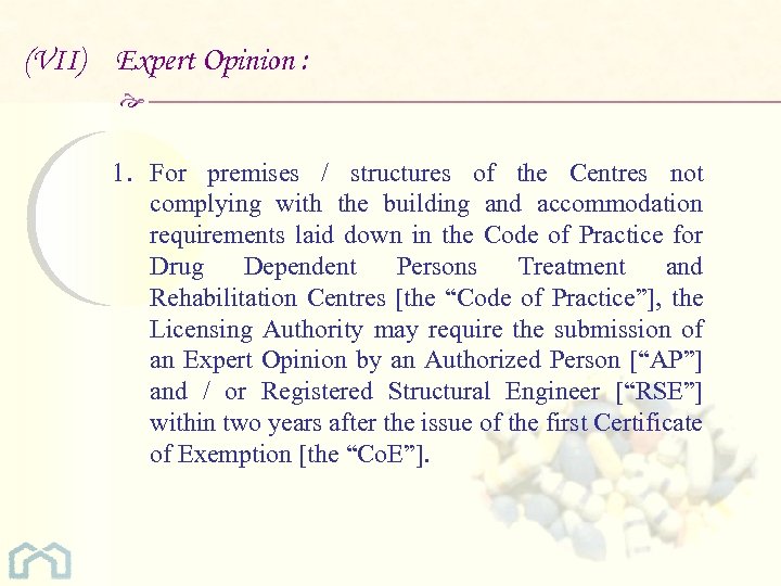 (VII) Expert Opinion : 1. For premises / structures of the Centres not complying