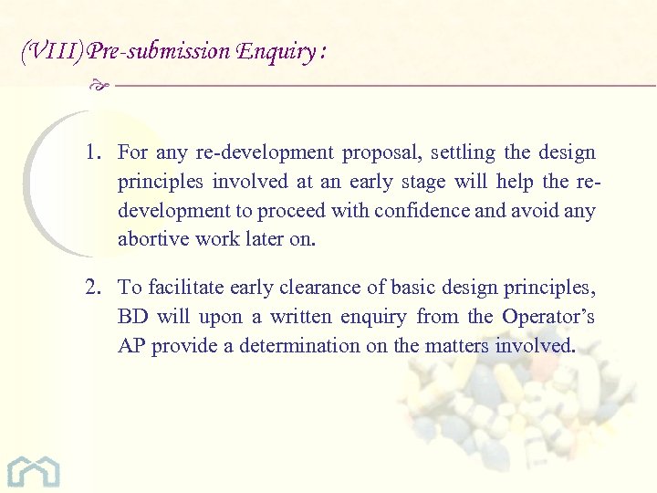 (VIII) Pre-submission Enquiry : 1. For any re-development proposal, settling the design principles involved