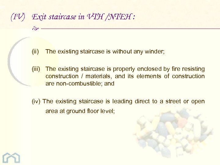 (IV) Exit staircase in VTH /NTEH : (ii) The existing staircase is without any