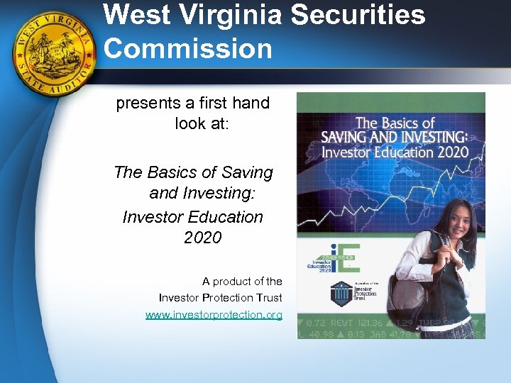 West Virginia Securities Commission presents a first hand look at: The Basics of Saving