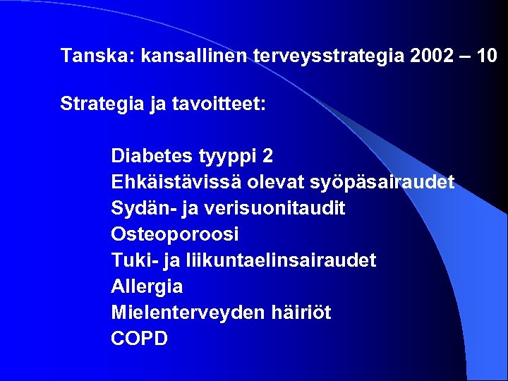 Tanska: kansallinen terveysstrategia 2002 – 10 Strategia ja tavoitteet: Diabetes tyyppi 2 Ehkäistävissä olevat