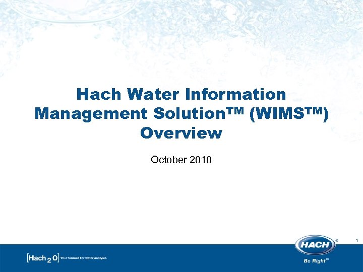 Hach Water Information Management Solution. TM (WIMSTM) Overview October 2010 1 