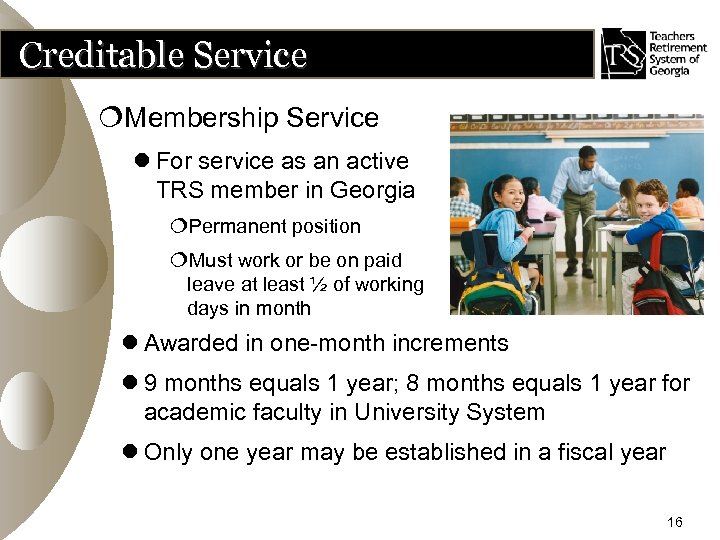 Creditable Service ¦Membership Service l For service as an active TRS member in Georgia