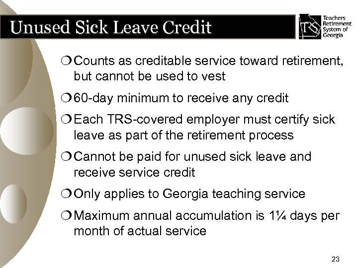 Unused Sick Leave Credit ¦ Counts as creditable service toward retirement, but cannot be