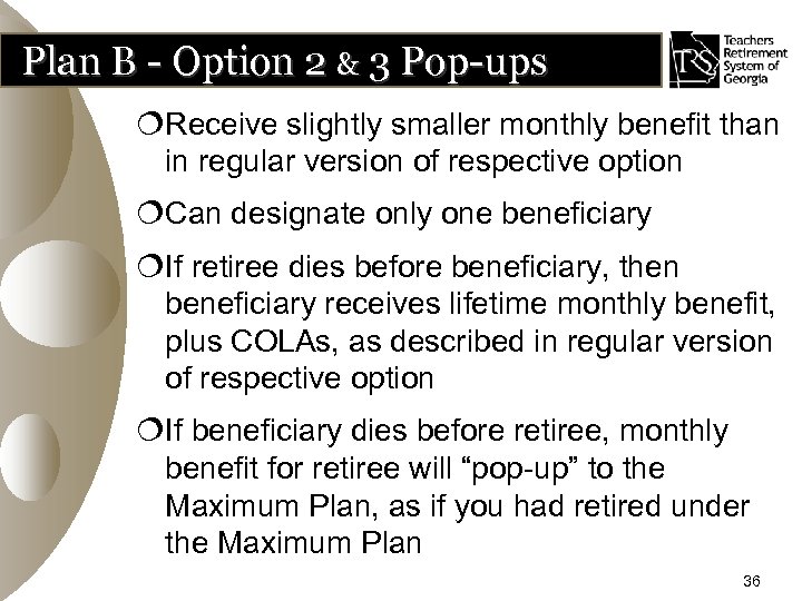 Plan B - Option 2 & 3 Pop-ups ¦Receive slightly smaller monthly benefit than